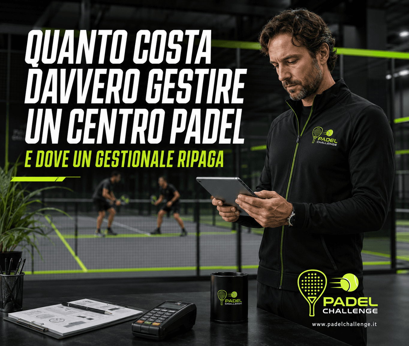 Quanto costa davvero gestire un centro padel (e dove un gestionale ripaga)